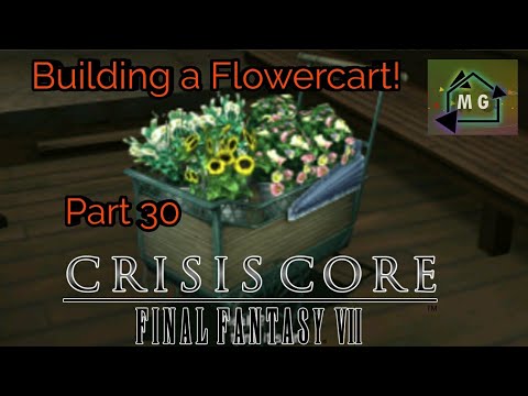 Building a Flower Cart!  FFVII Crisis Core Part 30