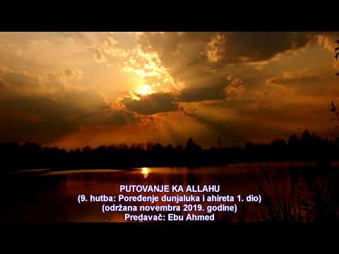 Putovanje ka Allahu 9. hutba - Ebu Ahmed