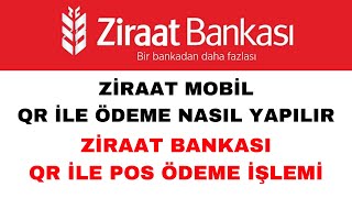 Ziraat Mobil QR Ödeme Nasıl Yapılır - Ziraat QR Kod ile Pos Ödeme