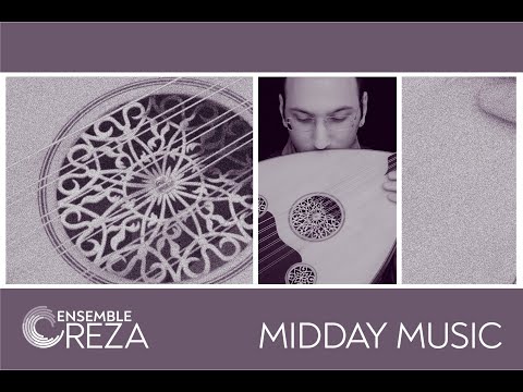 Ensemble Reza Midday Music concert 57 with Turkish Oud player, Baha Yetkin