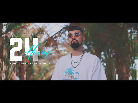 David Deseo ft Del Puerto - 24 Horas ( Video Oficial)
