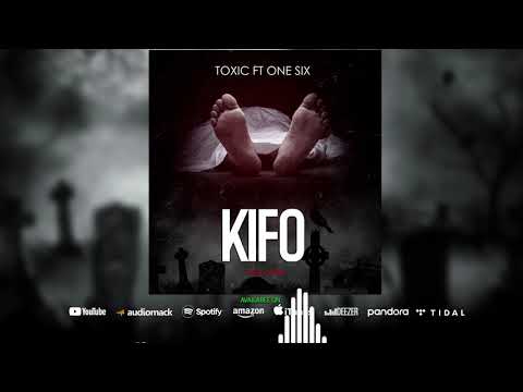 TOXIC FT ONE SIX - KIFO (OFFICIAL AUDIO)