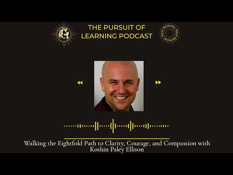 Walking the Eightfold Path to Clarity, Courage, and Compassion with Koshin Paley Ellison