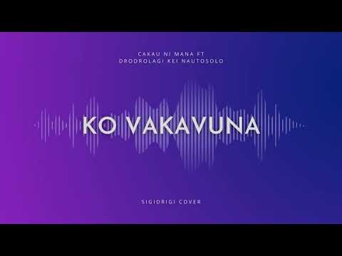 KO VAKAVUNA NA KAVORO NI UTOQU (Sigidrigi Cover ft Drodrolagi Kei Nautosolo)