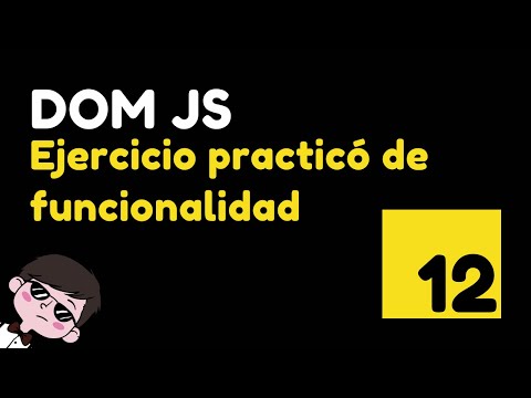 12 Aprende a trabajar con el DOM en este ejercicio práctico con JavaScript