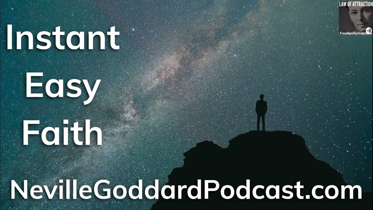 Instant Faith Secrets - The Neville Goddard Podcast