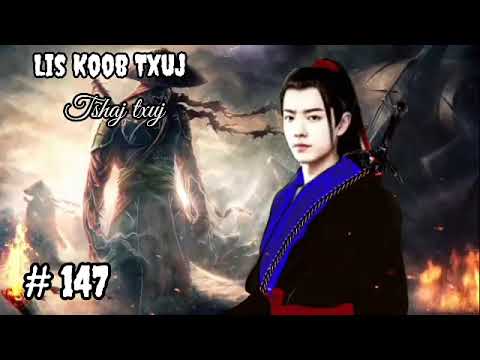 Lis Koob Txuj Part 147 The Hmong Storieds 苗族的故事