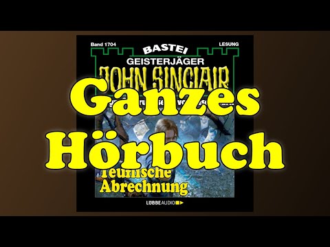 Teuflische Abrechnung - John Sinclair Band 1704 - Ganzes Hörbuch - Lesung