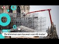 Gevaarlijke klus bij wereldberoemde Notre Dame
