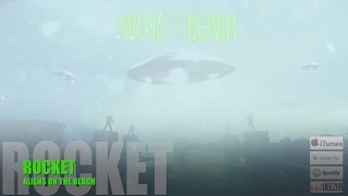 Aliens On The Beach - ROCKET