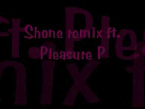 Shone remix ft Pleasure P