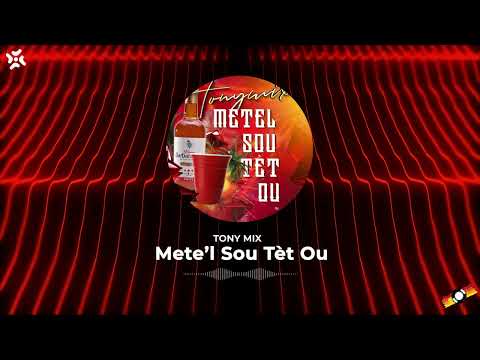 Tony Mix - Metel sou tet ou [Official Audio]