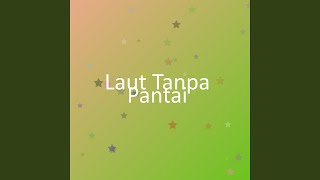 Download lagu Laut Tanpa Pantai mp3 Download lagu Laut Tanpa Pantai mp3