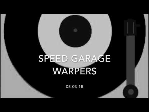Speed Garage Warpers 08-03-18 (Mixed by Flextime)