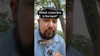 Which cruise line is the best? Let me know which one to try next.