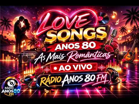 Love Songs Anos 80 💘 Baladas Românticas que Marcaram Época