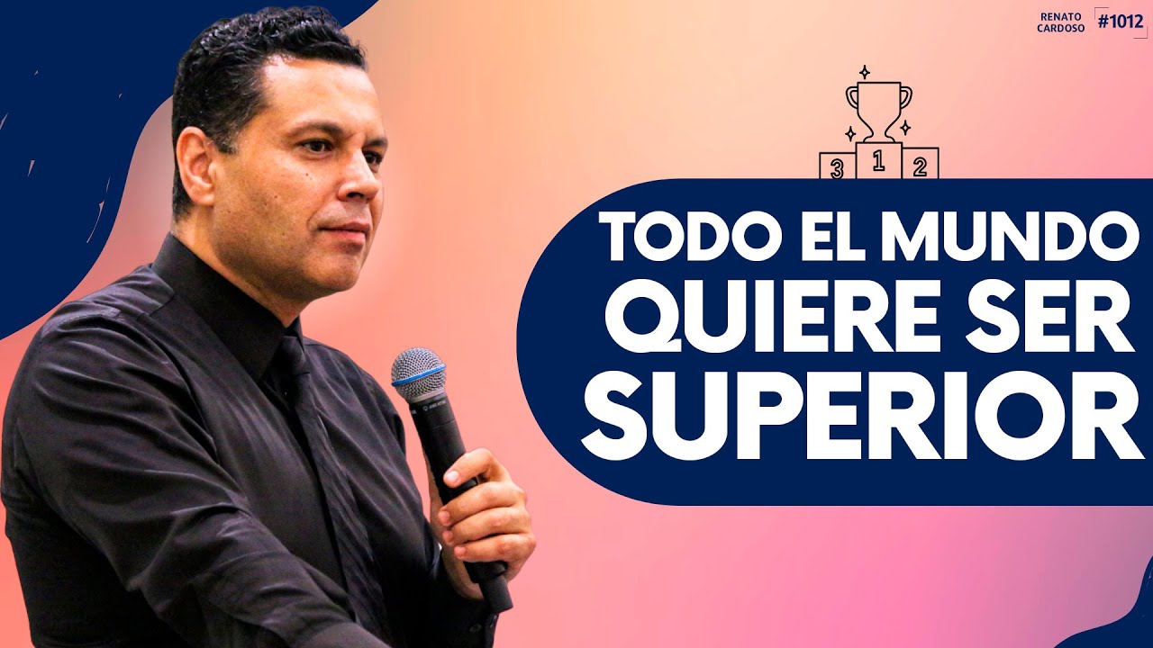 TODO EL MUNDO QUIERE SER SUPERIOR