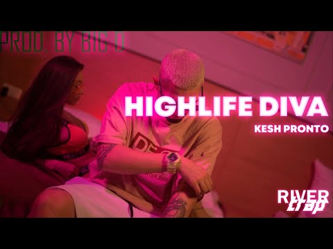 Kesh Pronto - HIGHLIFE DIVA [Official Audio]