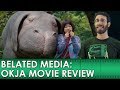 Okja [Movie Review]