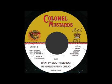 Danny Dread - Chatty Mouth Defeat (Colonel Mustard 04)