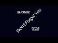 SHOUSE - Won't Forget You (Kungs Remix)