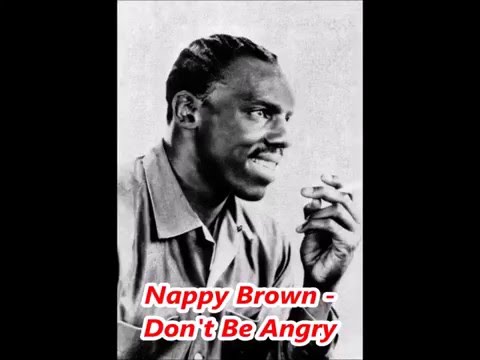 Nappy Brown   Don't Be Angry