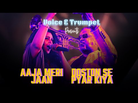 Aaja Meri Jaan | Doston Se Pyar Kiya | Voice & Trumpet | Ujjayinee Roy | Kishore Sodha | Raj Sodha