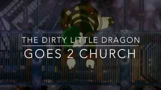 The Dirty Church - The Dirty Little Dragon Goes 2 Church ( 2x Remix )