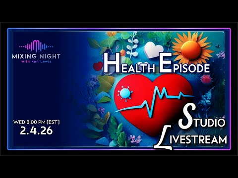 Mixing Night with Ken Lewis - STUDIO HEALTH NIGHT - 2/4/26