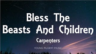 Carpenters - Bless The Beasts And Children (Lyrics)