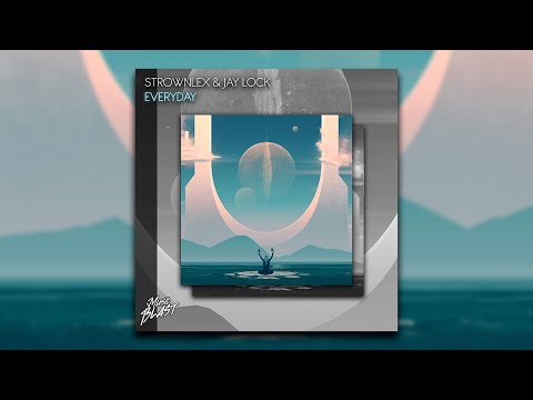 Strownlex & Jay Lock - Everyday [Release]