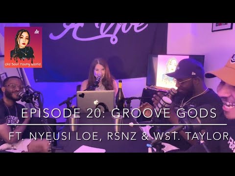 OSYW Podcast EP 20: Groove Gods ft. Nyeusi Loe, RSNZ & Wst. Taylor (Part 1)
