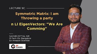 Lecture 9c.  Symmetric Matrices has n LI Eigen Vectors | Symmetric Matrices Are Blessing in Disguise