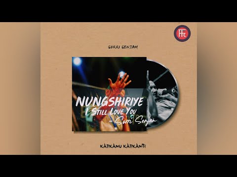 NUNGSHIRIYE (😞 I Still Love You😞 ) || SORRI SENJAM - Mp3 With Lyrics - 2021