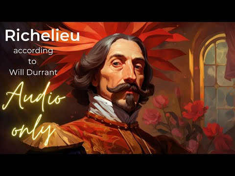 "Cardinal Richelieu: Power and Politics in 17th-Century France | Historical Insights by Will Durant"