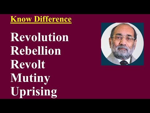 Revolution, Revolt, Rebellion, Mutiny, Uprising: What's the Difference?/Dr A K Verma