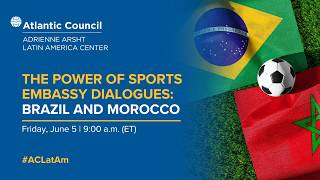 World Cup Embassy Dialogues: Brazil and Morocco