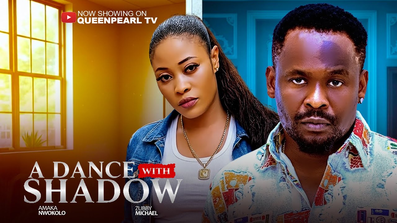 A DANCE WITH SHADOWS - ZUBBY MICHAEL, AMAKA NWOKOLO, MELVIN ODUAH - LATEST NOLLYWOOD MOVIE (2026)