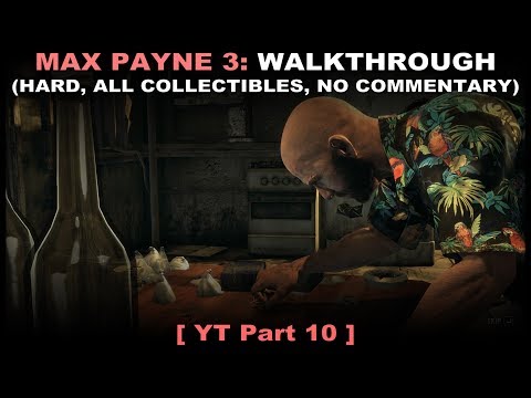 Max Payne 3 walkthrough part 10 (Hard, All collectibles, No commentary ✔) PC 60FPS