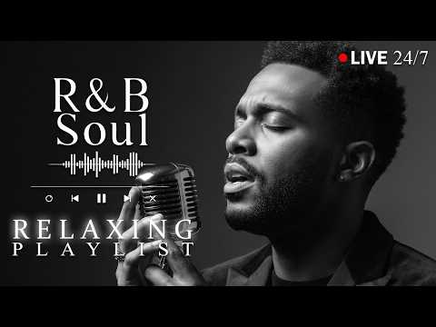 【R&B Soul】Relaxing Chill Playlist – Smooth Vocals & Deep Grooves | LIVE🔴 24/7