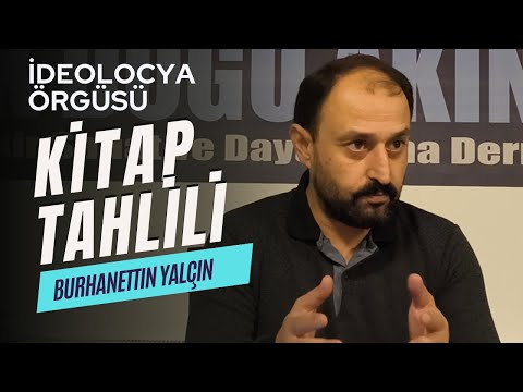 BURHANETTİN YALÇIN - İDEOLOCYA ÖRGÜSÜ