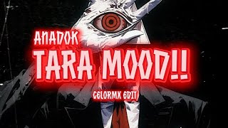 Download lagu ANADOK - TARA MOOD!!! (CELORMX EDIT)  mp3