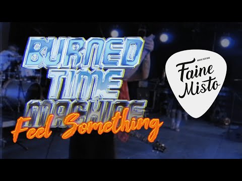 Burned Time Machine - Feel Something (Live at Faine Misto)