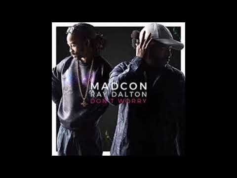 MADCON Feat. RAY DALTON - Don't Worry (2015)