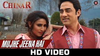 Mujhe Jeena Hai Lyrics - Chinar Daastaan-E-Ishq