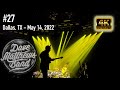 #27 - Dave Matthews Band - Dallas, TX. -  05/14/2022 [4K]