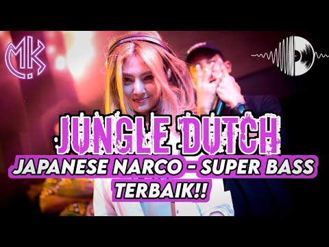 DJ JUNGLE DUTCH Japanese Narco - SUPER BASS TERBAIK