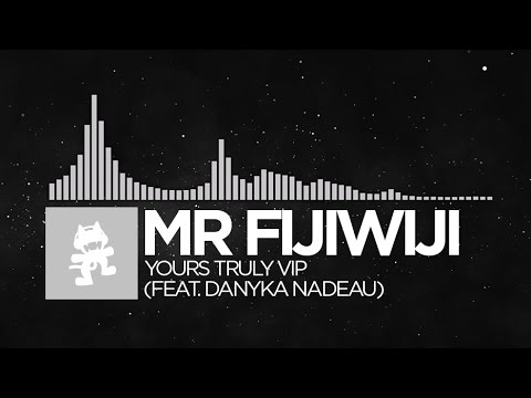 [Electronic] - Mr FijiWiji - Yours Truly VIP (feat. Danyka Nadeau) [Monstercat Release] Video