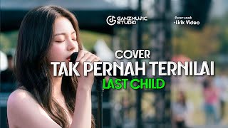 Download lagu COVER VIRAL TAK PERNAH TERNILAI - LAST CHILD | BAND AKUSTIK | GANZMUSIC mp3