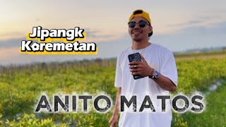 Download lagu KOREMETAN ✅ANITO MATOS COVER JIPANGK  mp3